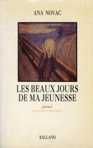 Couverture du livre « Les beaux jours de ma jeunesse » de Ana Novac aux éditions Balland