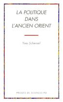 Couverture du livre « La politique dans l'ancien Orient » de Yves Schemeil aux éditions Presses De Sciences Po