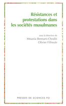 Couverture du livre « Résistances et protestations dans les sociétés musulmanes » de Olivier Fillieule et Mounia Bennani-Chraibi aux éditions Presses De Sciences Po