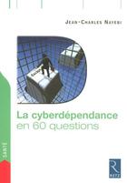 Couverture du livre « La cyberdépendance en 60 questions » de Jean-Charles Nayebi aux éditions Retz