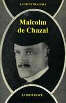 Couverture du livre « Malcolm de chazal » de Beaufils Laurent aux éditions La Difference