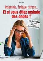 Couverture du livre « Et si vous étiez malade des ondes ? » de Thierry Gautier aux éditions Ouest France