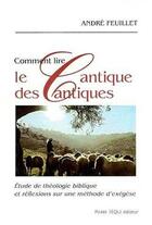 Couverture du livre « Comment lire le Cantique des Cantiques : Etude de théologie biblique et réflexions sur une méthode d'exégèse » de Andre Feuillet aux éditions Tequi