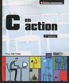 Couverture du livre « C en action (2e édition) » de Yves Mettier aux éditions Eni