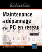 Couverture du livre « Maintenance et dépannage d'un PC en réseau (4e édition) » de Sylvain Gaume aux éditions Eni
