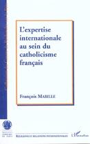 Couverture du livre « L'expertise internationale au sein du catholicisme francais » de Francois Mabille aux éditions L'harmattan