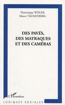 Couverture du livre « Des pavés, des matraques et des caméras » de Dominique Wisler et Marco Tackenberg aux éditions L'harmattan