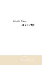 Couverture du livre « La quete » de Yann Le Calvez aux éditions Le Manuscrit