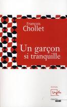 Couverture du livre « Un garçon si tranquille » de Francois Chollet aux éditions Cherche Midi