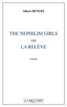 Couverture du livre « The nephilim girls ou la relève » de Albert Benoit aux éditions La Bruyere