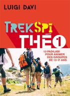 Couverture du livre « Trek Spi Théo 1 ; 10 padilabi pour animer des groupes de 12-17 ans » de Luigi Davi aux éditions Excelsis