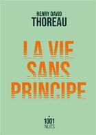 Couverture du livre « La vie sans principe » de Thoreau Henry David aux éditions Mille Et Une Nuits