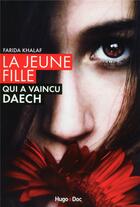 Couverture du livre « La jeune fille qui a vaincu Daech » de Farida Khalaf et Andrea C. Hoffmann aux éditions Hugo Document