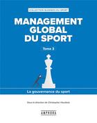 Couverture du livre « Management global du sport t.3 ; la gouvernance du sport » de Christopher Hautbois aux éditions Amphora