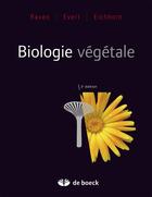 Couverture du livre « Biologie végétale (3e édition) » de Susan E. Eichhorn et Peter H. Raven aux éditions De Boeck Superieur