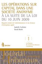 Couverture du livre « Les opérations sur capital dans une société anonyme à la suite de la loi du 10 juin 2009 ; regards croisés de l'administrateur et du réviseur d'enteprises agréé » de David Burbi et Isabelle Corbisier aux éditions Larcier