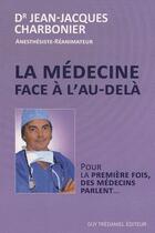 Couverture du livre « La médecine face à l'au-delà » de Jean-Jacques Charbonier aux éditions Guy Trédaniel