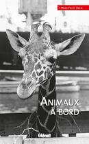 Couverture du livre « Animaux à bord » de Marie-Haude Arzur aux éditions Livre Mer