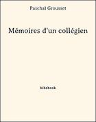 Couverture du livre « Mémoires d'un collégien » de Laurie Andre aux éditions Bibebook
