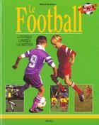 Couverture du livre « Le Football ; Edition 2002 » de Michel Deshors et R Roussel aux éditions Milan