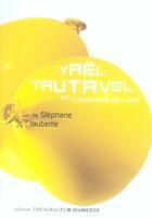 Couverture du livre « Yaël Tautavel ou l'enfance de l'art » de Stephane Jaubertie aux éditions Theatrales