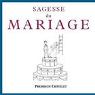 Couverture du livre « Sagesse du mariage » de  aux éditions Presses Du Chatelet
