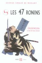 Couverture du livre « Les 47 ronins » de George Soulié De Morant aux éditions Budo