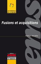 Couverture du livre « Fusions et acquisitions » de Patrick Navatte aux éditions Editions Ems