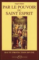 Couverture du livre « Par le pouvoir du saint esprit » de Angel Adams aux éditions Bussiere