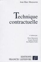 Couverture du livre « Technique contractuelle (4e édition) » de Jean-Marc Mousseron aux éditions Lefebvre