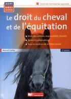 Couverture du livre « Le droit du cheval et de l'équitation (2e édition) » de Manuel Carius aux éditions France Agricole