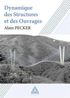 Couverture du livre « Dynamique des structures et des ouvrages » de Alain Pecker aux éditions Presses Ecole Nationale Ponts Chaussees