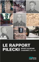 Couverture du livre « Le rapport Pilecki ; déporté volontaire à Auschwitz, 1940-1943 » de Witold Pilecki aux éditions Editions Champ Vallon