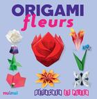 Couverture du livre « Origami ; fleurs » de  aux éditions Nuinui