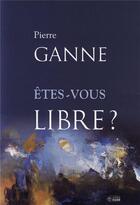 Couverture du livre « Êtes-vous libre ? » de Ganne P aux éditions Mediaspaul