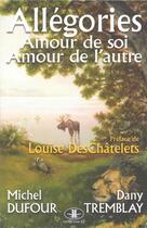 Couverture du livre « Allégories, amour de soi amour, amour des autres » de Michel Dufour aux éditions Les Editions Jcl