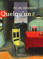 Couverture du livre « Quelqu'un » de Gendron Sylvie aux éditions Les Editions De L'instant Meme