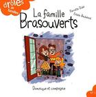 Couverture du livre « La famille Brasouverts » de Pierrette Dube et Estelle Bachelard aux éditions Dominique Et Compagnie
