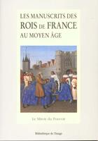Couverture du livre « Manuscrits Des Rois De France » de Francois Avril aux éditions Bibliotheque De L'image