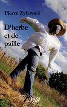 Couverture du livre « D'herbe et de paille » de Pierre Zylawski aux éditions Riffle