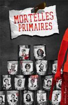 Couverture du livre « Mortelles primaires » de  aux éditions Arcane 17