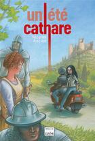 Couverture du livre « Un ete cathare » de Nicolas Ancion aux éditions Editions Du Cabardes