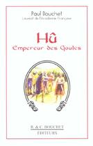 Couverture du livre « Hu Empereur Des Gaules » de Paul Bouchet aux éditions Bouchet
