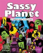 Couverture du livre « Sassy planet a queer guide to cities » de Dodge David/Schiariz aux éditions Prestel