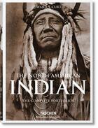 Couverture du livre « Les Indiens d'Amérique du Nord ; les portfolios complets » de Edward S. Curtis aux éditions Taschen