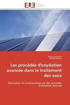 Couverture du livre « Les procedes d'oxydation avancee dans le traitement des eaux - elimination du 4-nitrophenol par des » de Mokhtari/Gaffour aux éditions Editions Universitaires Europeennes