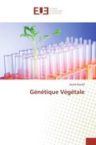 Couverture du livre « Genetique Vegetale » de Hamdi Bendif aux éditions Editions Universitaires Europeennes