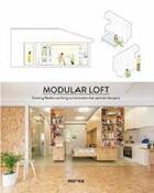Couverture du livre « Modular loft-creating flexibleuse living environments that optimize the space » de Patricia Martinez aux éditions Monsa