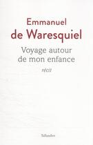 Couverture du livre « Voyage autour de mon enfance : récit » de Emmanuel De Waresquiel aux éditions Tallandier