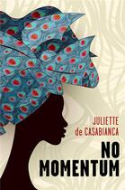 Couverture du livre « No momentum » de Juliette De Casabianca aux éditions Librinova